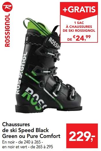 Promoties Chaussures de ski speed black green ou pure comfort - Rossignol - Geldig van 05/12/2018 tot 18/12/2018 bij Makro