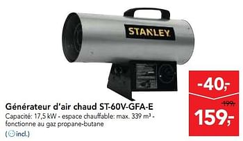Promoties Stanley générateur d`air chaud st-60v-gfa-e - Stanley - Geldig van 05/12/2018 tot 18/12/2018 bij Makro