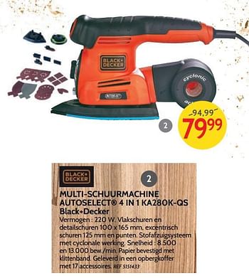 Promotions Multi-schuurmachine autoselect 4 in 1 ka280k-qs black+decker - Black & Descker - Valide de 05/12/2018 à 31/12/2018 chez BricoPlanit