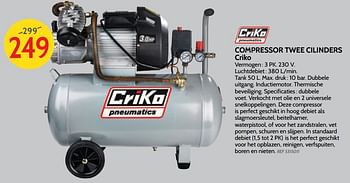 Promoties Compressor twee cilinders criko - Criko - Geldig van 05/12/2018 tot 31/12/2018 bij BricoPlanit