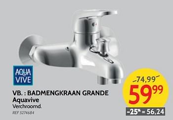 Promoties Badmengkraan grande aquavive - AQUA VIVE - Geldig van 05/12/2018 tot 31/12/2018 bij BricoPlanit