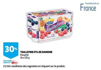 Promotions Taillefine 0% de danone - Danone - Valide de 28/11/2018 à 11/12/2018 chez Auchan Ronq