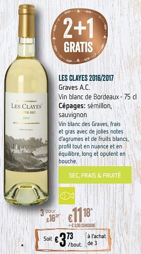 Promotions Les clayes 2016-2017 graves a.c. - Vins blancs - Valide de 28/11/2018 à 31/12/2018 chez Delhaize