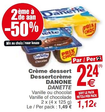 Promoties Crème dessert dessertcrème danone danette vanille ou chocolat vanille of chocolade - Danone - Geldig van 04/12/2018 tot 10/12/2018 bij Cora