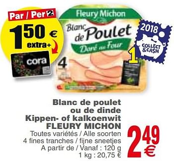 Promoties Blanc de poulet ou de dinde kippen- of kalkoenwit fleury michon - Fleury Michon - Geldig van 04/12/2018 tot 10/12/2018 bij Cora