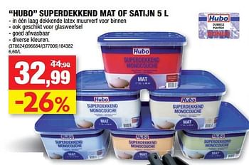 Promoties Hubo superdekkend mat of satijn - Huismerk - Hubo  - Geldig van 05/12/2018 tot 16/12/2018 bij Hubo
