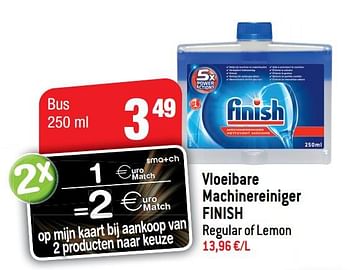 Promoties Vloeibare machinereiniger finish - Finish - Geldig van 05/12/2018 tot 11/12/2018 bij Smatch