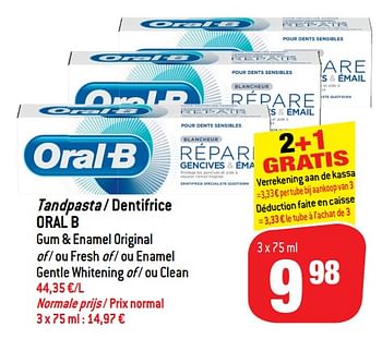 Promoties Tandpasta - dentifrice oral b - Oral-B - Geldig van 05/12/2018 tot 11/12/2018 bij Match