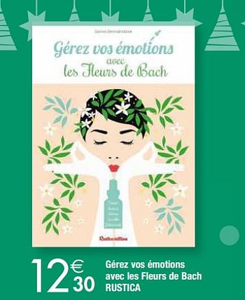 Promoties Gérez vos émotions avec les fleurs de bach rustica - Huismerk - Cora - Geldig van 04/12/2018 tot 31/12/2018 bij Cora