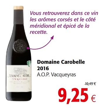 Promotions Domaine carobelle 2016 a.o.p. vacqueyras - Vins rouges - Valide de 05/12/2018 à 18/12/2018 chez Colruyt