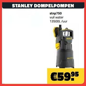 Promotions Stanley dompelpompen stnp750 vuil water - Stanley - Valide de 09/12/2018 à 31/12/2018 chez Bouwcenter Frans Vlaeminck