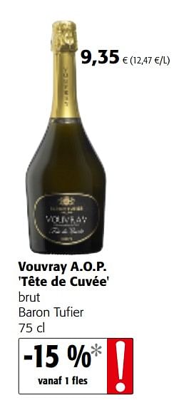 Promoties Vouvray a.o.p. tête de cuvée brut baron tufier - Schuimwijnen - Geldig van 05/12/2018 tot 18/12/2018 bij Colruyt