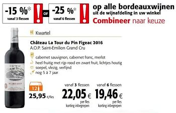 Promotions Château la tour du pin figeac 2016 - Vins rouges - Valide de 05/12/2018 à 18/12/2018 chez Colruyt