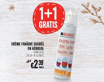 Promotions Crème fraîche sucrée en aérosol - Produit Maison - Delhaize - Valide de 06/12/2018 à 12/12/2018 chez Delhaize