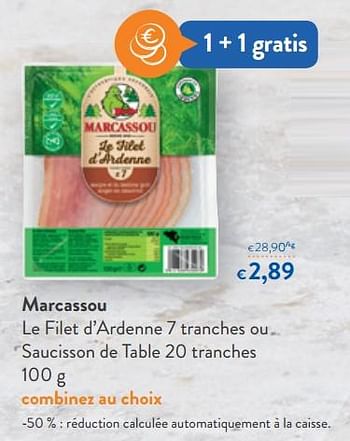 Promotions Marcassou le filet d`ardenne 7 tranches ou saucisson de table 20 tranches - Marcassou - Valide de 05/12/2018 à 13/12/2018 chez OKay
