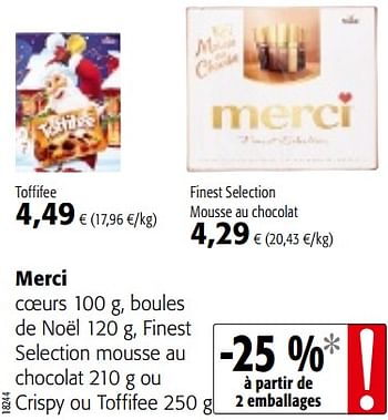 Promotions Merci coeurs, boules de noël, finest selection mousse au chocolat ou crispy ou toffifee - MERCI - Valide de 05/12/2018 à 18/12/2018 chez Colruyt