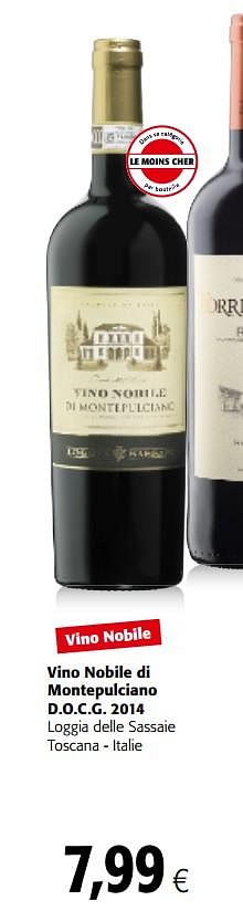 Promotions Vino nobile di montepulciano d.o.c.g. 2014 loggia delle sassaie toscana - italie - Vins rouges - Valide de 05/12/2018 à 18/12/2018 chez Colruyt