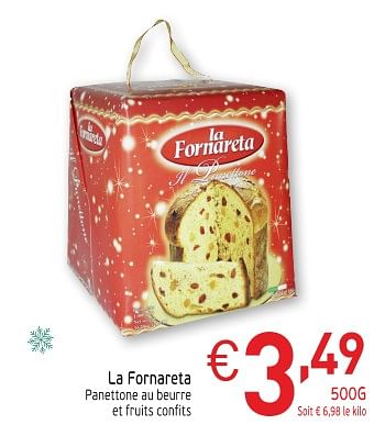 Promoties Panettone au beurre et fruits confits - La Fornareta - Geldig van 27/11/2018 tot 31/12/2018 bij Intermarche