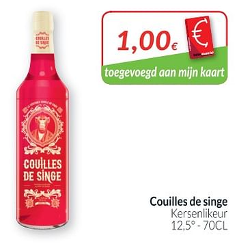Promoties Couilles de singe kersenlikeur - Couilles de singe - Geldig van 01/12/2018 tot 31/12/2018 bij Intermarche