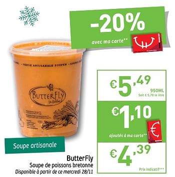 Promotions Butterfly soupe de poissons bretonne - Butterfly - Valide de 27/11/2018 à 31/12/2018 chez Intermarche