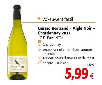 Promotions Gérard bertrand aigle noir chardonnay 2017 i.g.p. pays d`oc - Vins blancs - Valide de 05/12/2018 à 18/12/2018 chez Colruyt