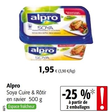 Promoties Alpro soya cuire + rôtir - Alpro - Geldig van 05/12/2018 tot 18/12/2018 bij Colruyt