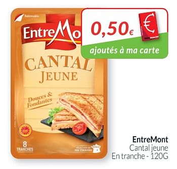 Promotions Entremont cantal jeune en tranche - Entre Mont - Valide de 01/12/2018 à 31/12/2018 chez Intermarche