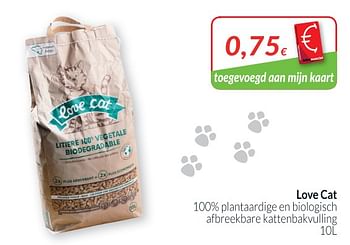 Promoties Love cat 100% plantaardige en biologisch afbreekbare kattenbakvulling - Love cat - Geldig van 01/12/2018 tot 31/12/2018 bij Intermarche