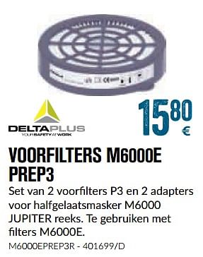 Promotions Voorfilters m6000e prep3 - Deltaplus - Valide de 01/12/2018 à 28/01/2019 chez Meno Pro