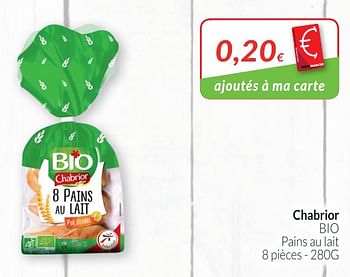 Promotions Chabrior bio pains au lait - Chabrior - Valide de 01/12/2018 à 31/12/2018 chez Intermarche