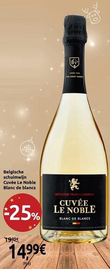 Promoties Belgische schuimwijn cuvée le noble blanc de blancs - Schuimwijnen - Geldig van 05/12/2018 tot 31/12/2018 bij Carrefour