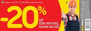 Promoties -20% op één artikel naar keuze - Huismerk - BricoPlanit - Geldig van 12/12/2018 tot 17/12/2018 bij BricoPlanit