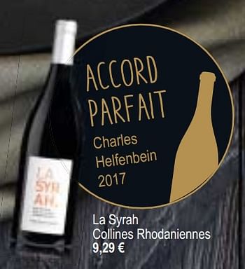 Promoties Accord parfait charles helfenbein 2017 la syrah collines rhodaniennes - Rode wijnen - Geldig van 11/12/2018 tot 31/12/2018 bij Cora