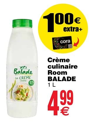 Promotions Crème culinaire room balade - Balade - Valide de 11/12/2018 à 17/12/2018 chez Cora