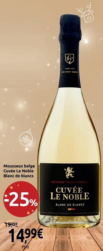 Promoties Mousseux belge cuvée le noble blanc de blancs - Schuimwijnen - Geldig van 05/12/2018 tot 31/12/2018 bij Carrefour