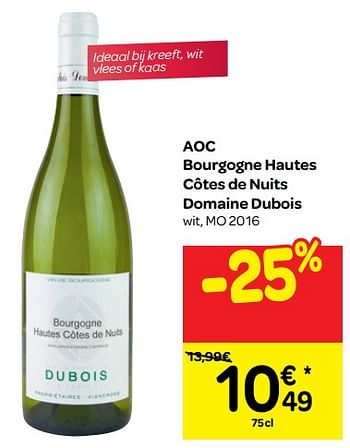 Promoties Aoc bourgogne hautes côtes de nuits domaine dubois wit, mo 2016 - Witte wijnen - Geldig van 12/12/2018 tot 17/12/2018 bij Carrefour