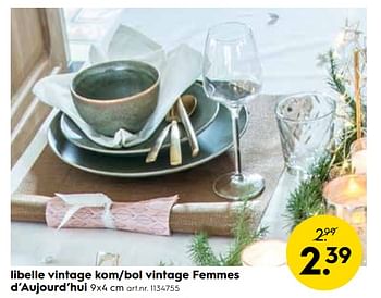 Promoties Libelle vintage kom-bol vintage femmes d`aujourd`hui - Huismerk - Blokker - Geldig van 12/12/2018 tot 18/12/2018 bij Blokker