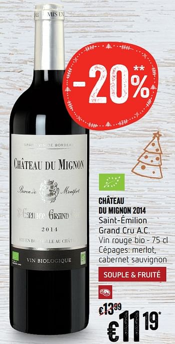 Promotions Château du mignon 2014 saint-émilion grand cru a.c. vin rouge bio - Vins rouges - Valide de 13/12/2018 à 19/12/2018 chez Delhaize