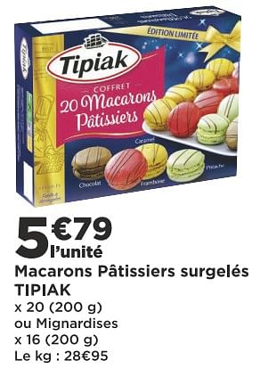 Promotions Macarons pâtissiers surgelés tipiak - Tipiak - Valide de 11/12/2018 à 24/12/2018 chez Super Casino