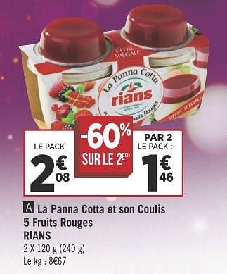 Promoties La panna cotta et son coulis 5 fruits rouges rians - Rians - Geldig van 11/12/2018 tot 24/12/2018 bij Géant Casino
