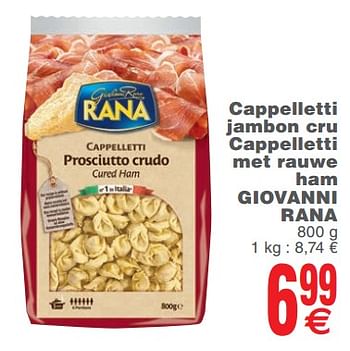 Promoties Cappelletti jambon cru cappelletti met rauwe ham giovanni rana - Rana - Geldig van 18/12/2018 tot 24/12/2018 bij Cora