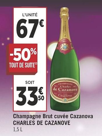 Promotions Champagne brut cuvée cazanova charles de cazanove - Champagne - Valide de 11/12/2018 à 24/12/2018 chez Géant Casino