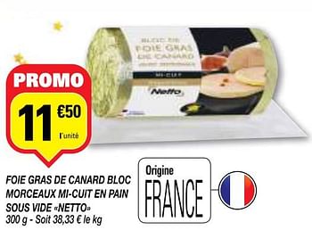 Produit Maison - Netto Foie gras de canard bloc mi-cuit en vide netto - En promotion chez Netto