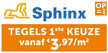 Promotions Sphinx tegels 1ste keuze vanaf € 3,97-m2 - Sphinx - Valide de 27/12/2018 à 28/01/2019 chez Zelfbouwmarkt