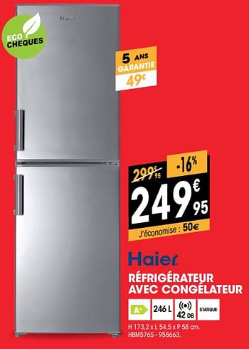 Promotions Haier réfrigérateur avec congélateur hbm576s - Haier - Valide de 03/01/2019 à 24/01/2019 chez Electro Depot