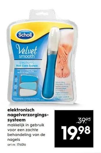 Promoties Scholl elektronisch nagelverzorgingssysteem - Scholl - Geldig van 03/01/2019 tot 31/01/2019 bij Blokker