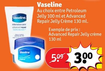 Vaseline Vaseline au choix entre petroleum jelly et advanced repair