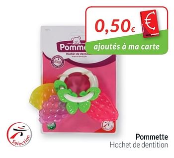 Promotions Pommette hochet de dentition - Pommette - Valide de 02/01/2019 à 31/01/2019 chez Intermarche