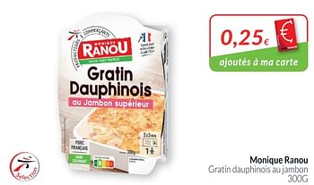 Promoties Monique ranou gratin dauphinois au jambon - Monique ranou - Geldig van 02/01/2019 tot 31/01/2019 bij Intermarche