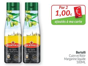 Promoties Bertolli cuire et rôtir margarine liquide - Bertolli - Geldig van 02/01/2019 tot 31/01/2019 bij Intermarche